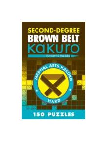 Second-Degree Brown Belt Kakuro - 9781402787966