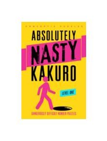 Absolutely Nasty (R) Kakuro Level One - 9781402799891