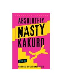 Absolutely Nasty (R) Kakuro Level Two - 9781402799907