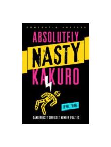 Absolutely Nasty (R) Kakuro Level Three - 9781402799914