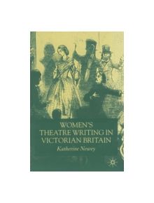 Women's Theatre Writing in Victorian Britain - 9781403943323