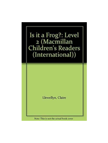 Macmillan Children's Readers Is it a Frog? International - 9781405057219