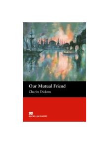 Macmillan Readers Our Mutual Friend Upper Intermediate Reader - 9781405073295