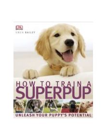 How to Train a Superpup - 9781405363099