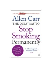 The Only Way to Stop Smoking Permanently - 9781405916387