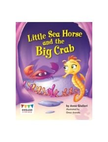 Little Sea Horse and the Big Crab - 9781406257694