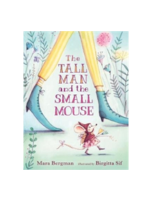 The Tall Man and the Small Mouse - 9781406366204