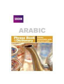 BBC Arabic Phrasebook and Dictionary - 9781406612080