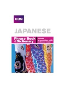 BBC Japanese Phrasebook and Dictionary - 9781406612097