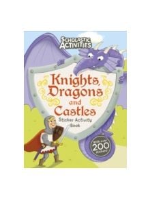 Knights, Dragons and Castles Sticker Activity Book - 9781407147871