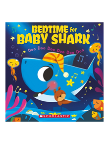 Bedtime for Baby Shark: Doo Doo Doo Doo Doo Doo - 9781407197692