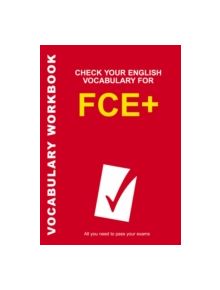 Check Your English Vocabulary for FCE+ - 9781408104552