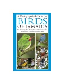 A Photographic Guide to the Birds of Jamaica - 9781408107430