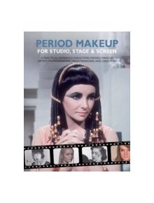 Period Make-up for Studio, Stage and Screen - 9781408110430