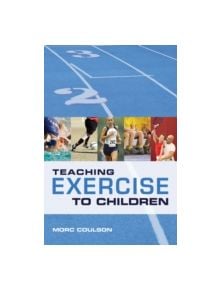 Teaching Exercise to Children - 9781408115633