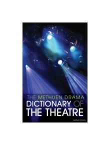 The Methuen Drama Dictionary of the Theatre - 9781408131473