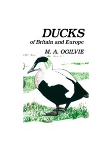 Ducks of Britain and Europe - 9781408138632