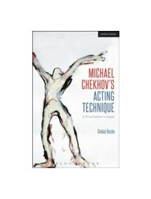 Michael Chekhov's Acting Technique - 9781408156889