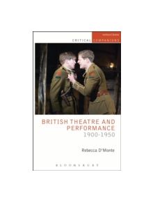 British Theatre and Performance 1900-1950 - 9781408174920