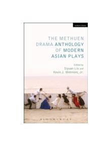 The Methuen Drama Anthology of Modern Asian Plays - 9781408176481