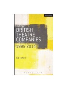 British Theatre Companies: 1995-2014 - 9781408177273