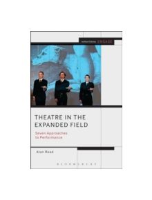 Theatre in the Expanded Field - 9781408184950