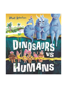 Dinosaurs vs Humans - 9781408351574