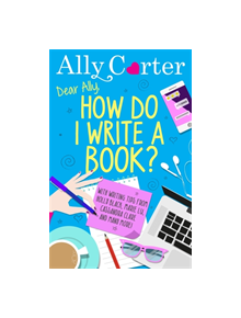 Dear Ally, How Do I Write a Book? - 9781408354872