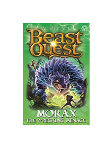 Beast Quest: Morax the Wrecking Menace - 9781408357798