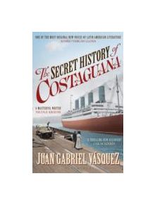 The Secret History of Costaguana - 9781408809877