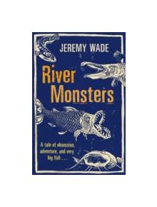 River Monsters - 9781409127383