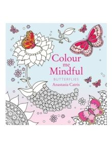 Colour Me Mindful: Butterflies - 9781409163718