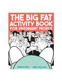 The Big Fat Activity Book for Pregnant People - 9781409173892