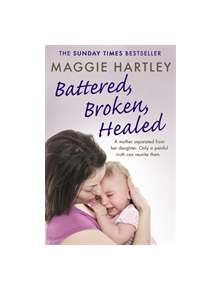 Battered, Broken, Healed - 9781409177029