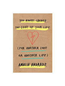 You Always Change the Love of Your Life - 9781409180968