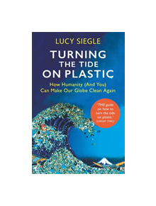 Turning the Tide on Plastic - 9781409182993