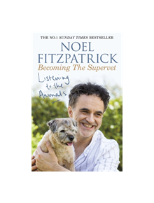 Listening to the Animals: Becoming The Supervet - 9781409183761