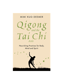 Qigong and the Tai Chi Axis - 9781409183952