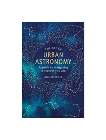 The Art of Urban Astronomy - 9781409192855