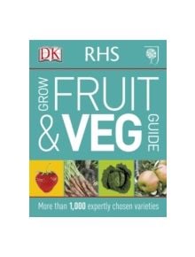 RHS Grow Fruit and Veg Guide - 9781409349853