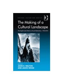 The Making of a Cultural Landscape - 9781409423683