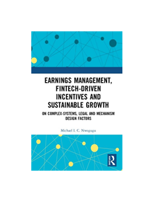 Earnings Management, Fintech-Driven Incentives and Sustainable Growth - 9781409456964