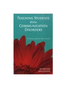 Teaching Students With Communication Disorders - 9781412939034