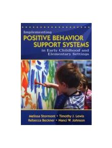 Implementing Positive Behavior Support Systems in Early Childhood and Elementary Settings - 9781412940566