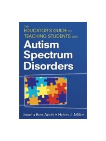 The Educator's Guide to Teaching Students with Autism Spectrum Disorders - 9781412957762