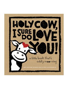 Holy Cow, I Sure Do Love You! - 9781419722172