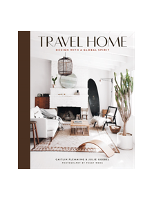 Travel Home: Design with a Global Spirit - 9781419733833