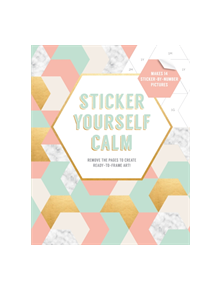 Sticker Yourself Calm: Makes 14 Sticker-by-Number Pictures - 9781419735417