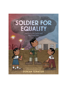 Soldier for Equality: Jose de la Luz Saenz and the Great War - 9781419736827