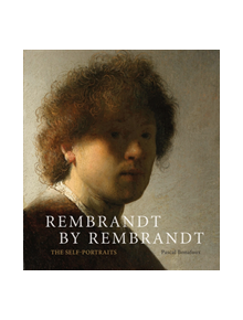 Rembrandt by Rembrandt: The Self-Portraits - 9781419738067